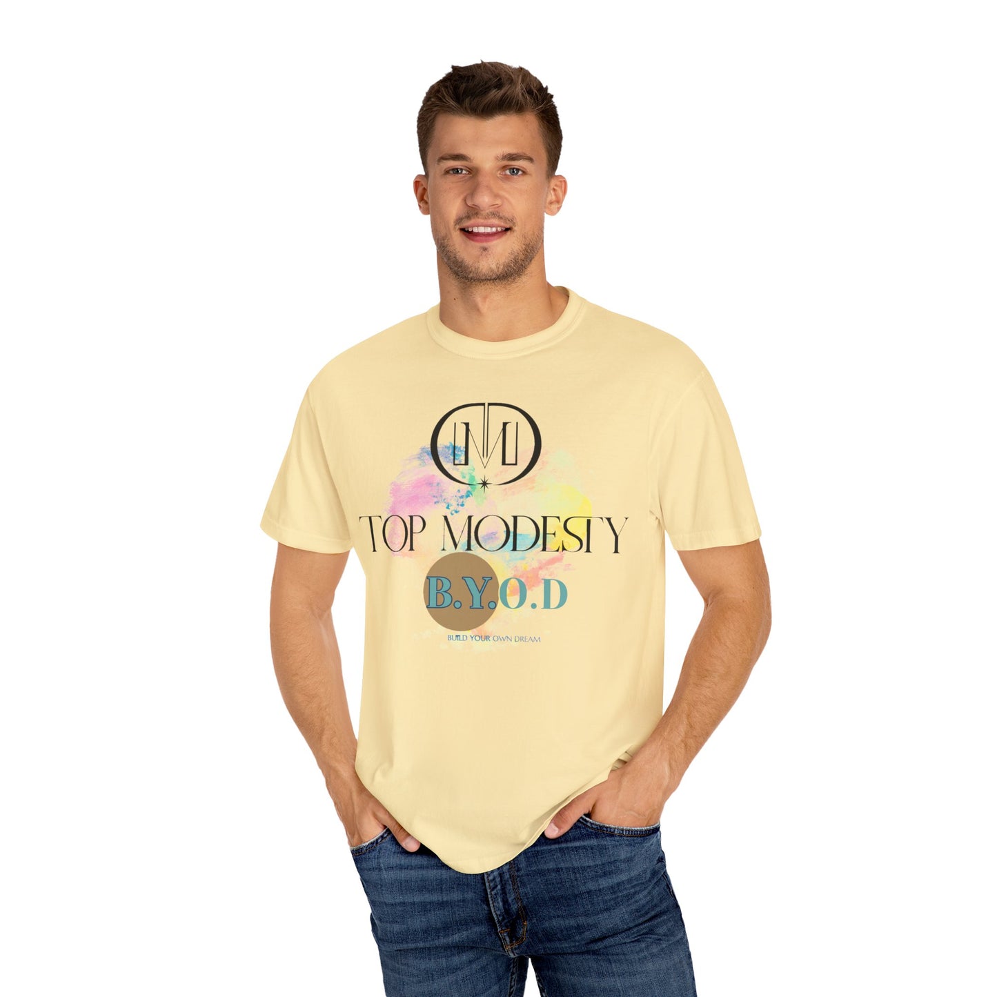 Top Modesty B.Y.O.D (Build Your Own Dream) Collection - Unisex Garment T-shirt