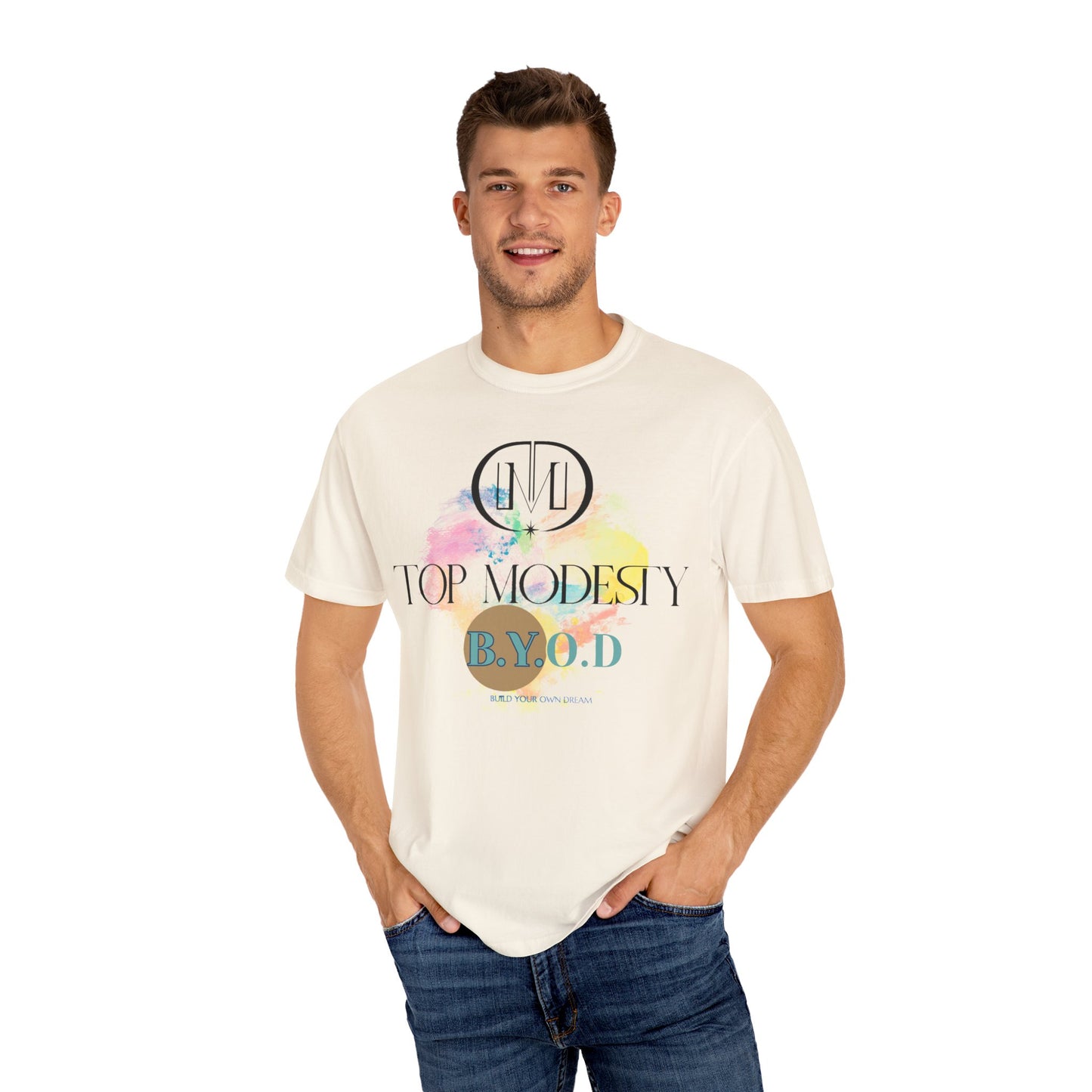 Top Modesty B.Y.O.D (Build Your Own Dream) Collection - Unisex Garment T-shirt