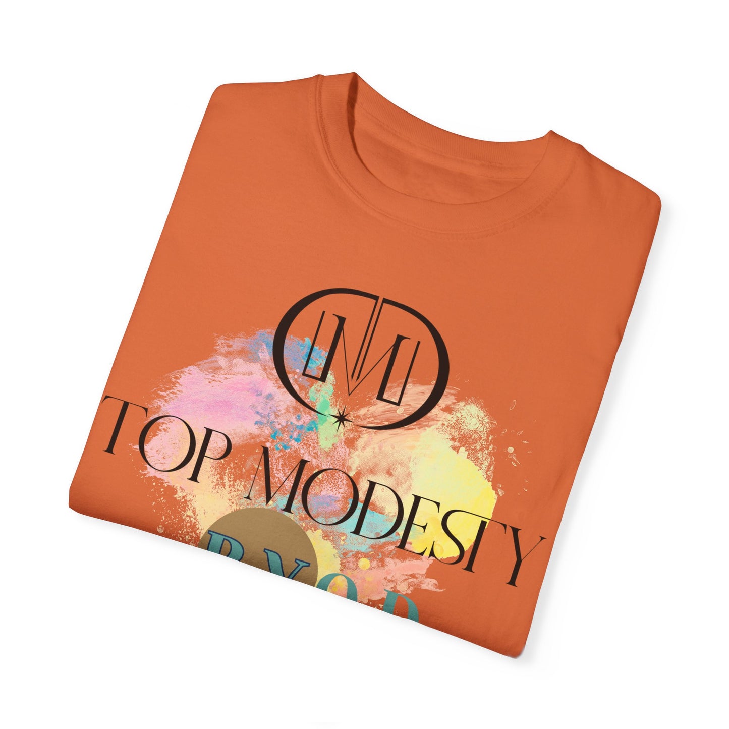 Top Modesty B.Y.O.D (Build Your Own Dream) Collection - Unisex Garment T-shirt