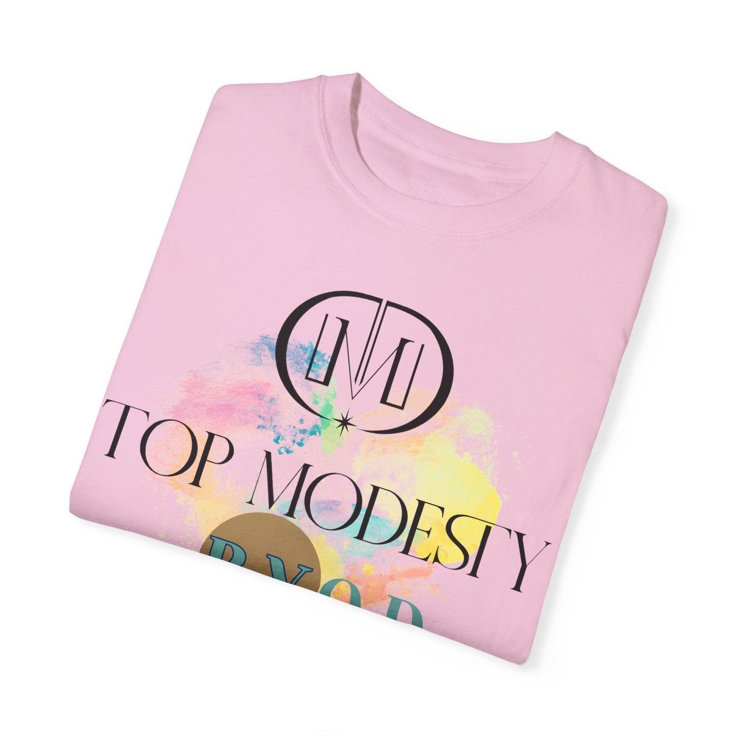 Top Modesty B.Y.O.D (Build Your Own Dream) Collection - Unisex Garment T-shirt