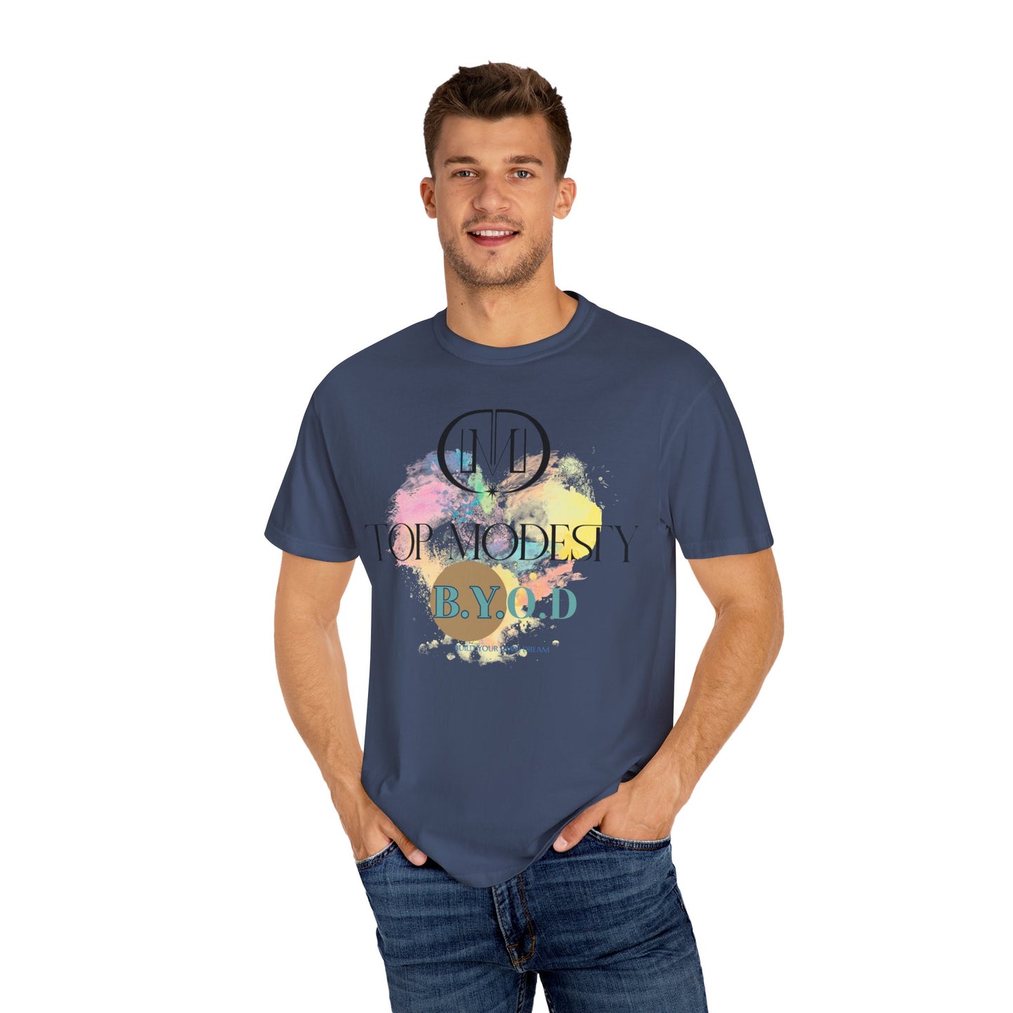 Top Modesty B.Y.O.D (Build Your Own Dream) Collection - Unisex Garment T-shirt
