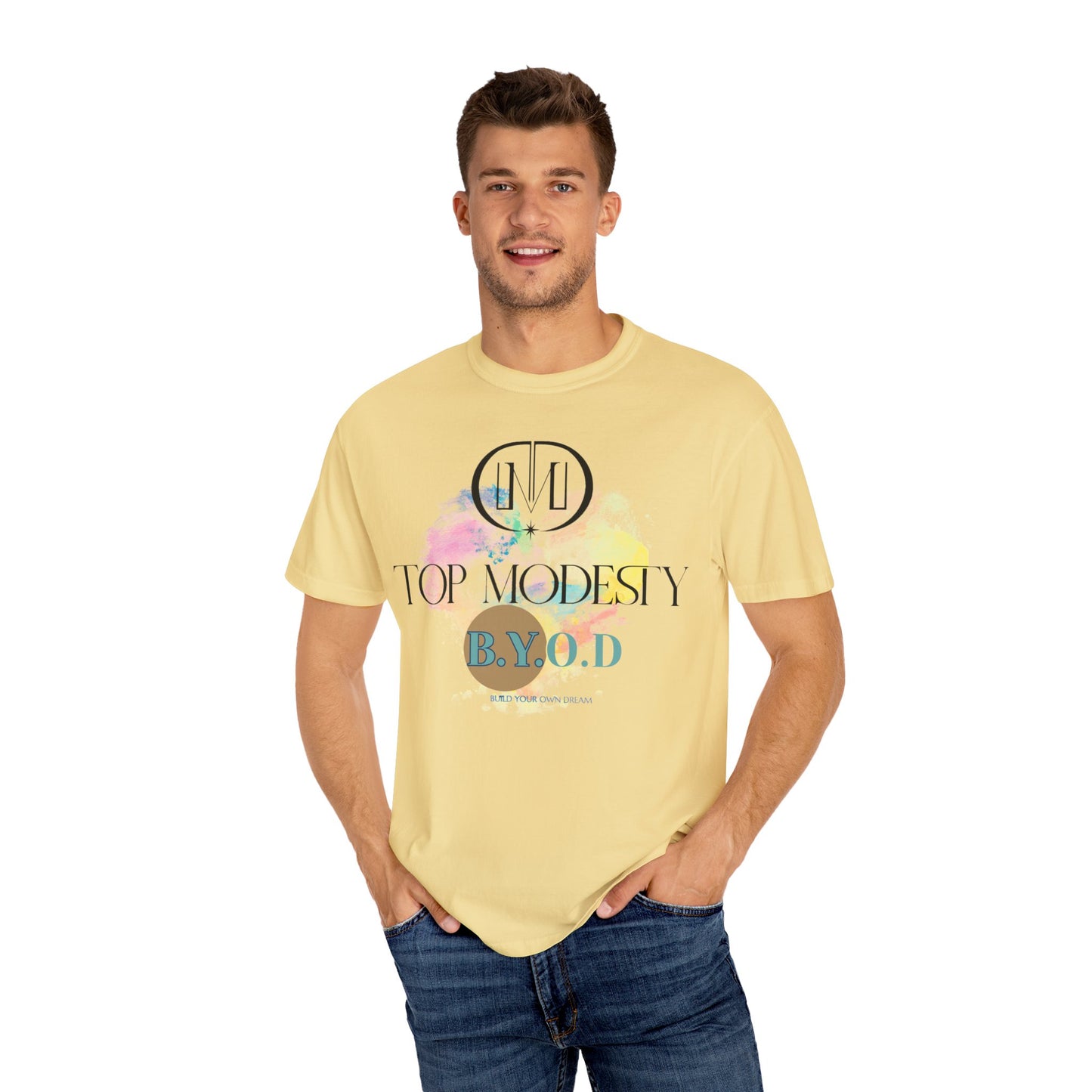 Top Modesty B.Y.O.D (Build Your Own Dream) Collection - Unisex Garment T-shirt
