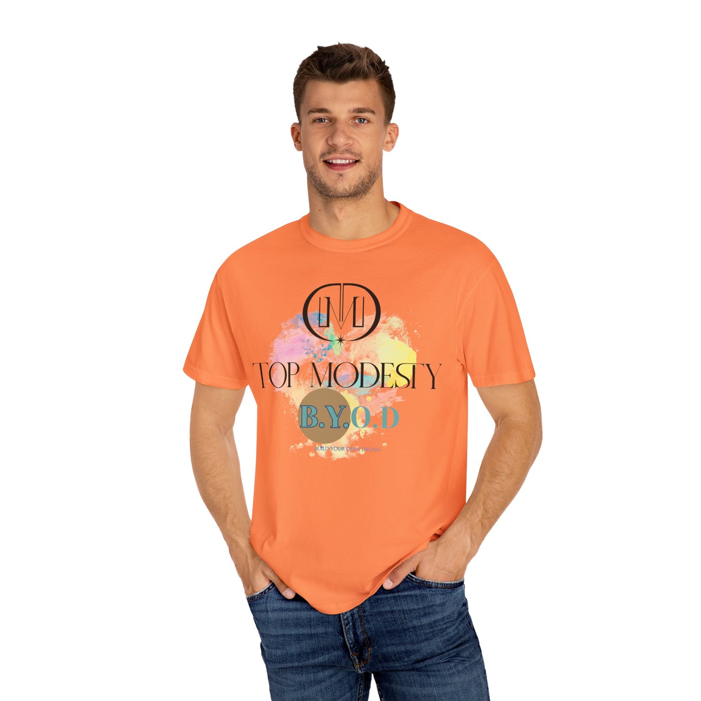 Top Modesty B.Y.O.D (Build Your Own Dream) Collection - Unisex Garment T-shirt