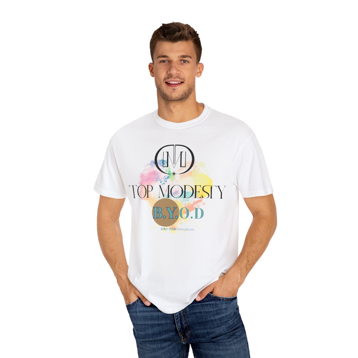 Top Modesty B.Y.O.D (Build Your Own Dream) Collection - Unisex Garment T-shirt