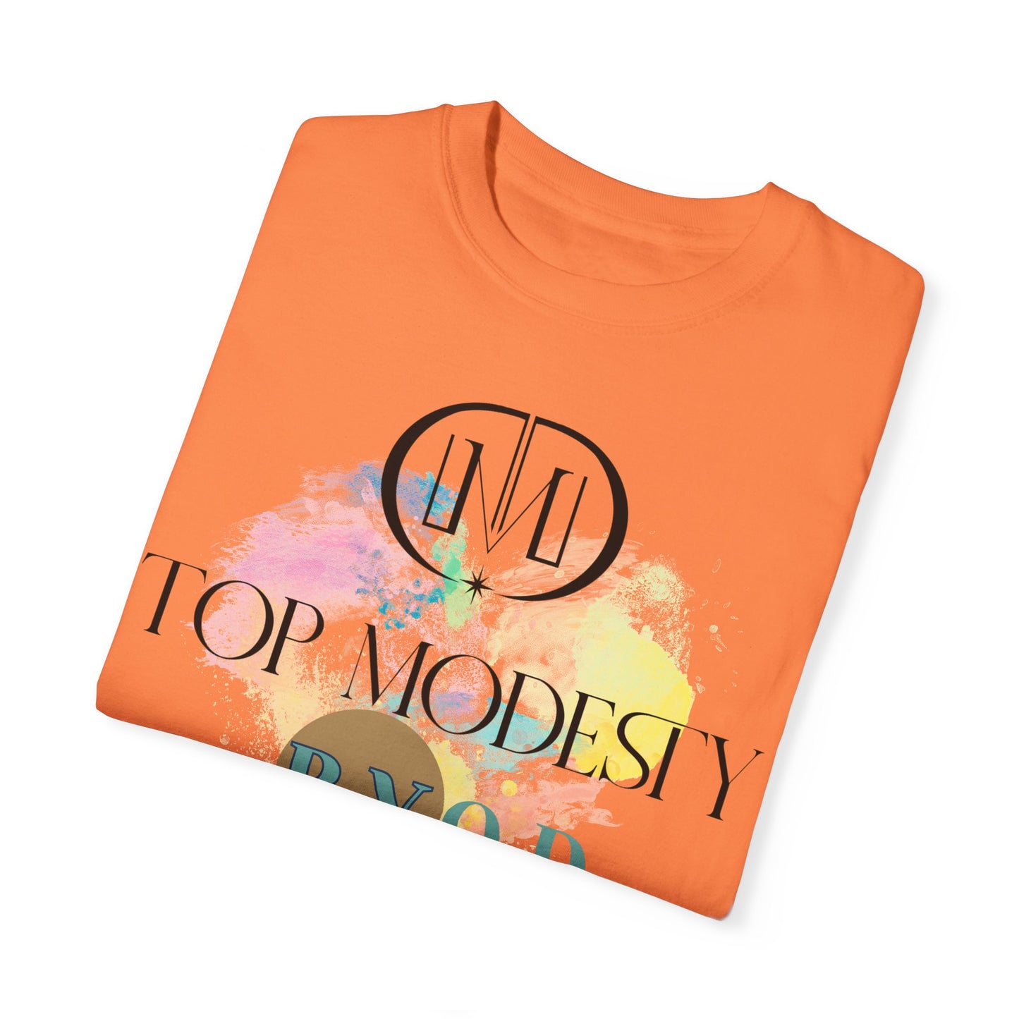 Top Modesty B.Y.O.D (Build Your Own Dream) Collection - Unisex Garment T-shirt