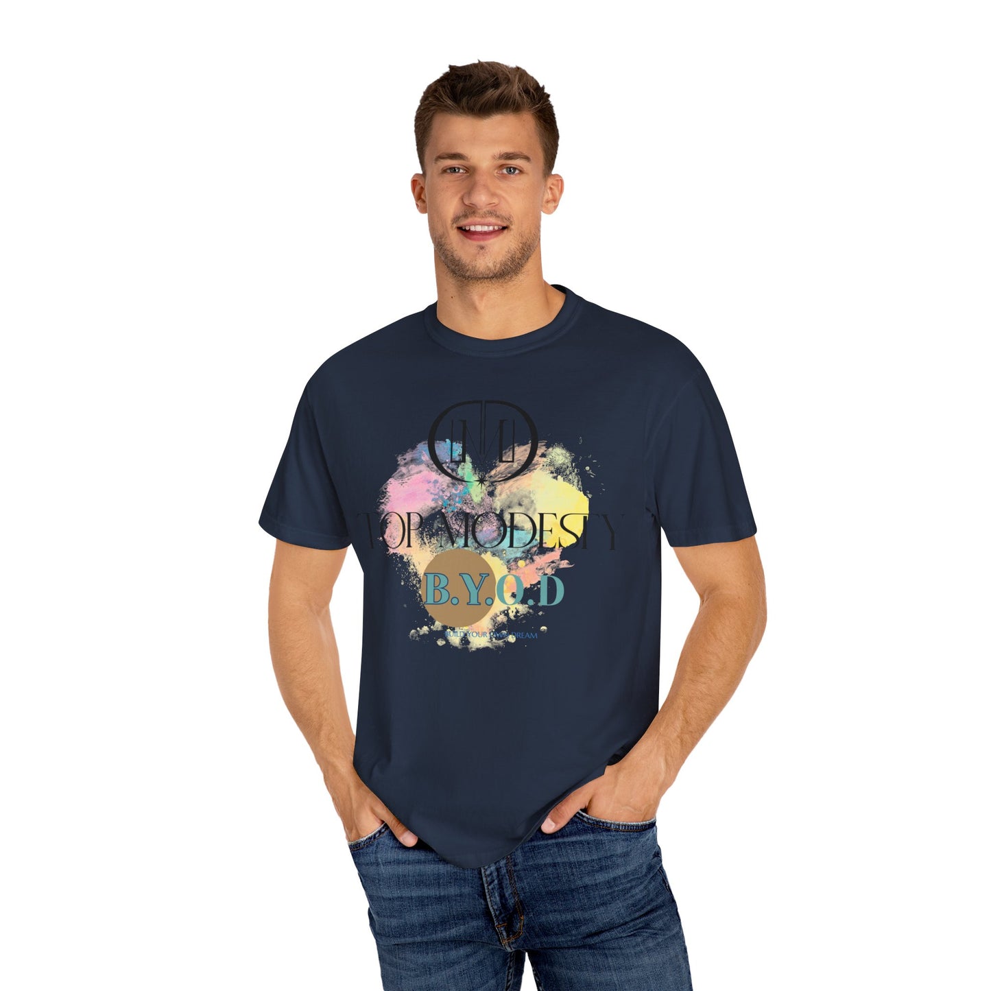 Top Modesty B.Y.O.D (Build Your Own Dream) Collection - Unisex Garment T-shirt