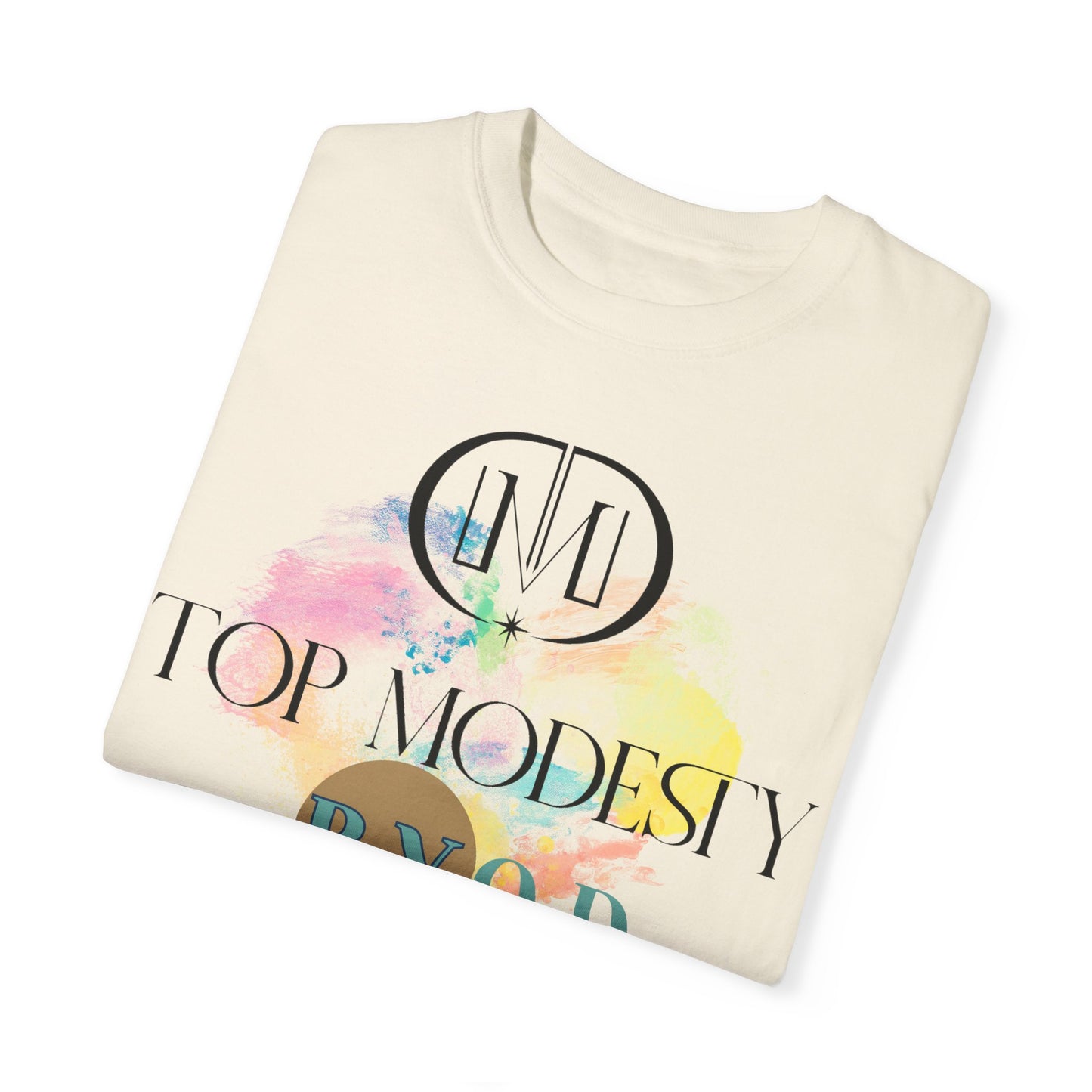 Top Modesty B.Y.O.D (Build Your Own Dream) Collection - Unisex Garment T-shirt