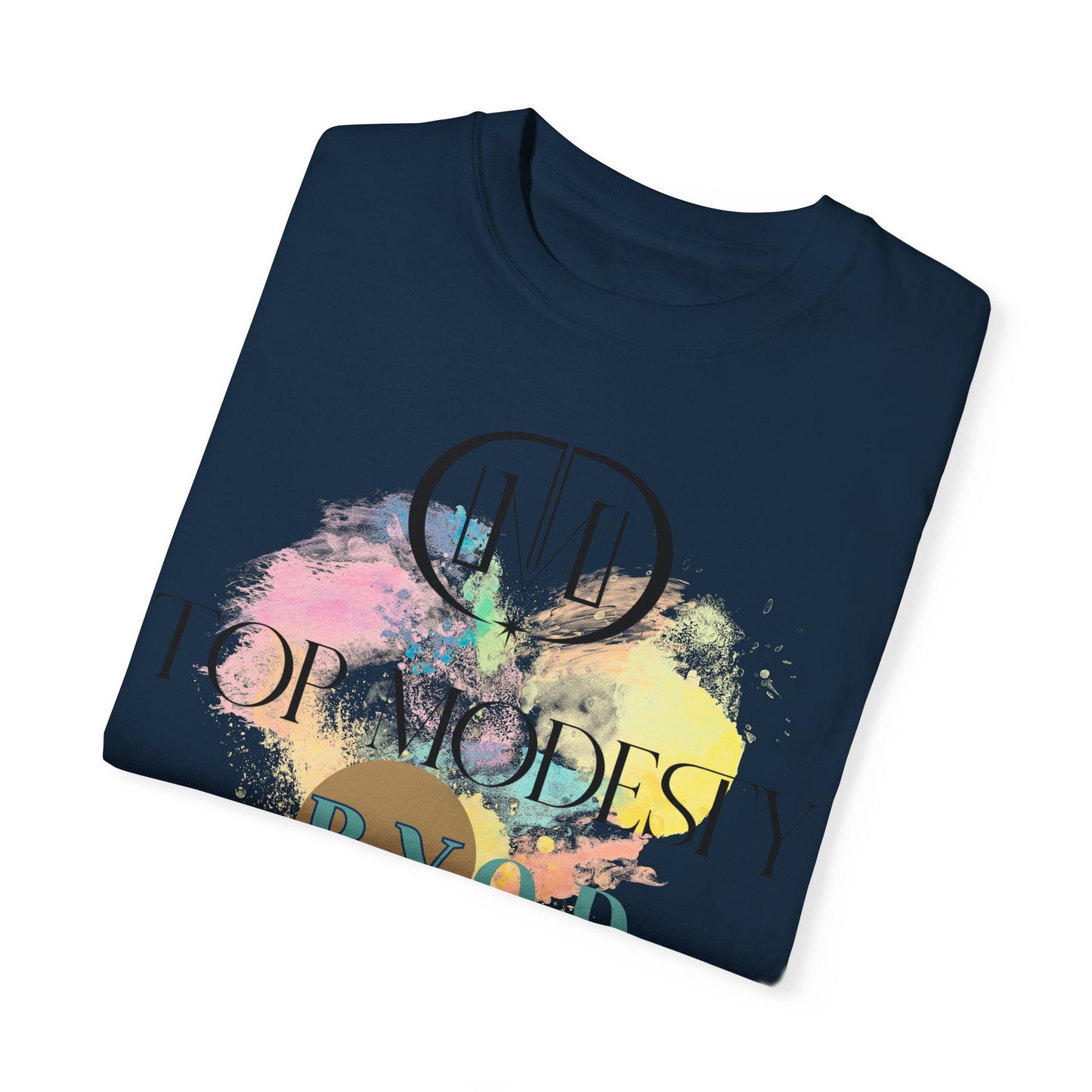 Top Modesty B.Y.O.D (Build Your Own Dream) Collection - Unisex Garment T-shirt