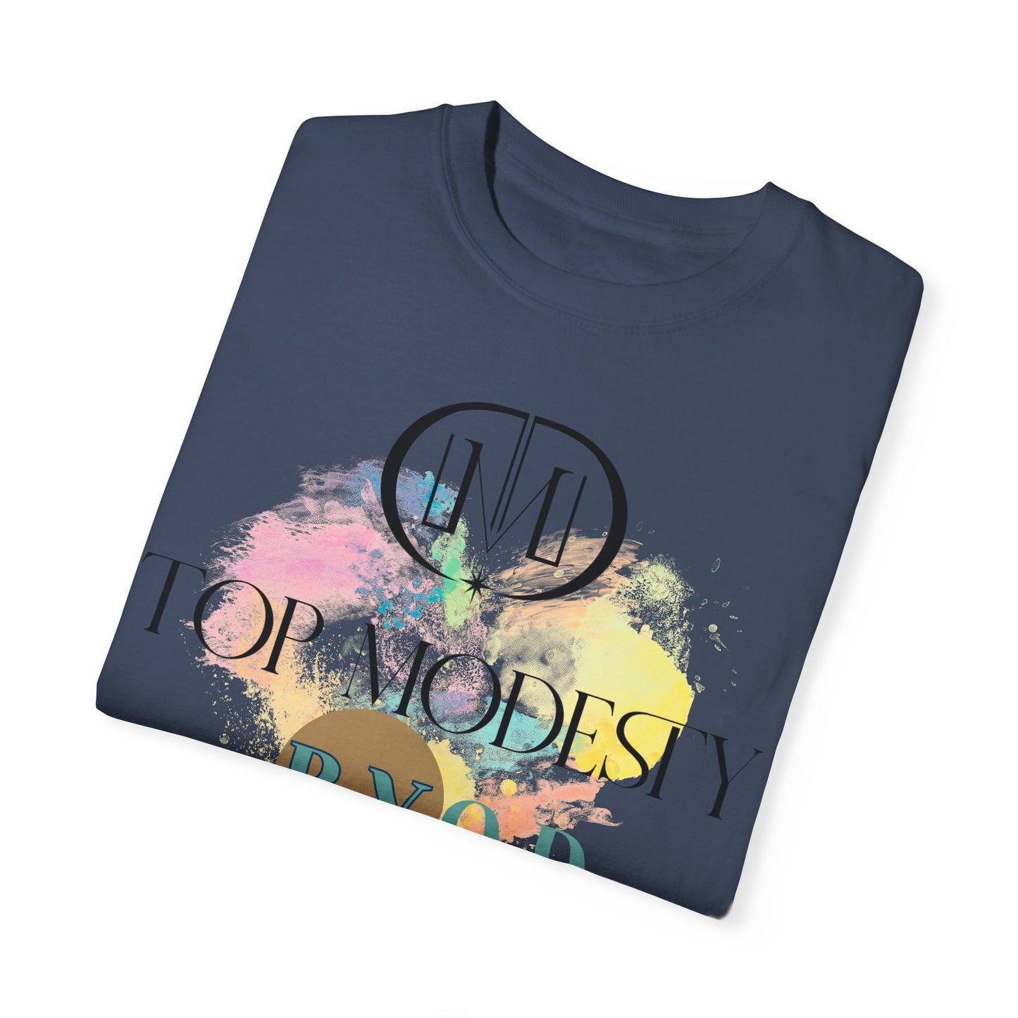 Top Modesty B.Y.O.D (Build Your Own Dream) Collection - Unisex Garment T-shirt