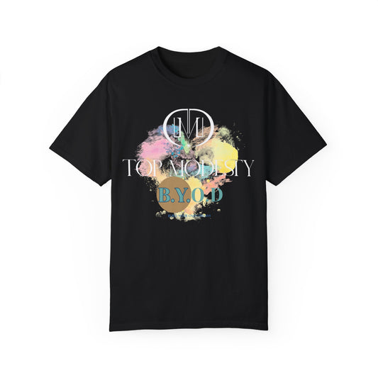 Top Modesty B.Y.O.D (Build Your Own Dream) Collection - Unisex Garment T-shirt